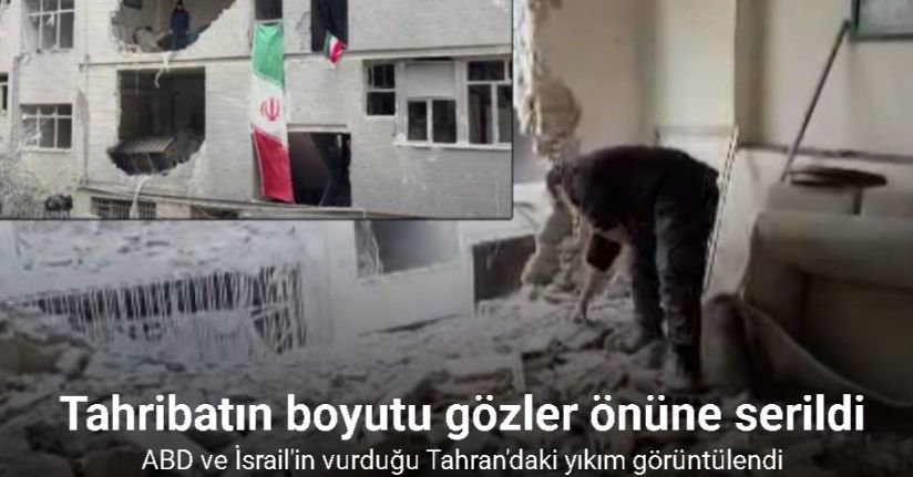 ABD ve İsrail'in vurduğu Tahran'daki yıkım görüntülendi