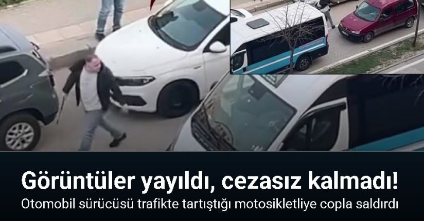 Otomobil sürücüsü motosikletliye copla saldırdı
