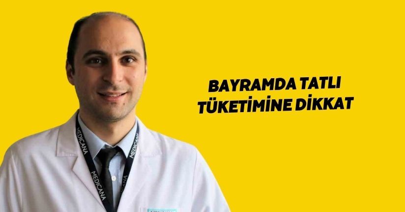 Bayramda tatlı tüketimine dikkat