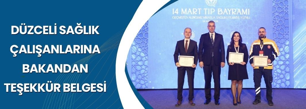 14 Mart Tıp Bayramı’nda Düzceli Sağlıkçılara Büyük Gurur