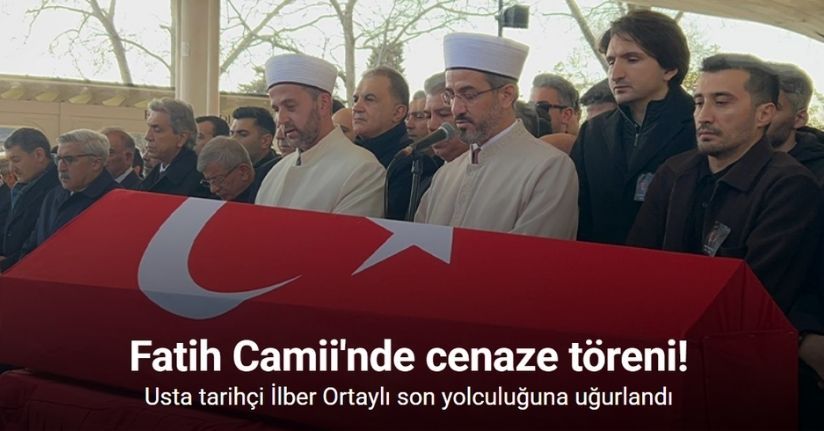 İlber Ortaylı son yolculuğuna uğurlandı