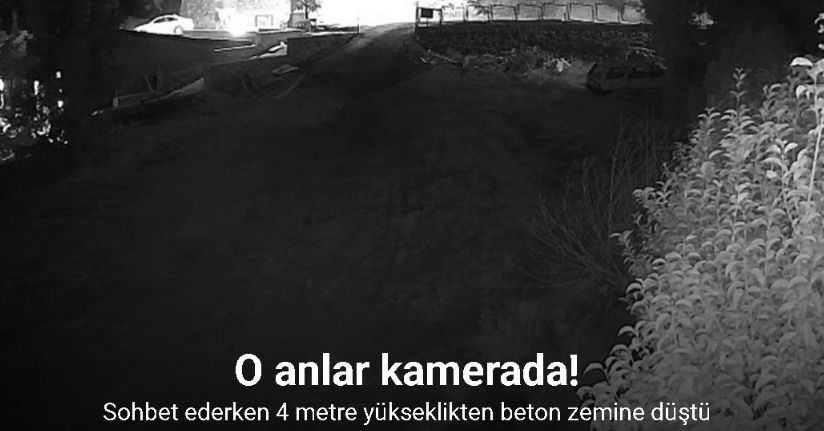 Sohbet ederken 4 metre yükseklikten beton zemine düştü