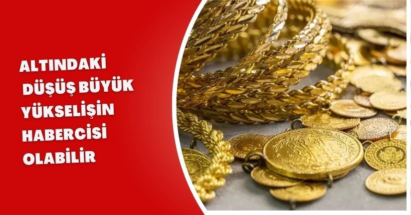 Altındaki düşüş büyük yükselişin habercisi olabilir