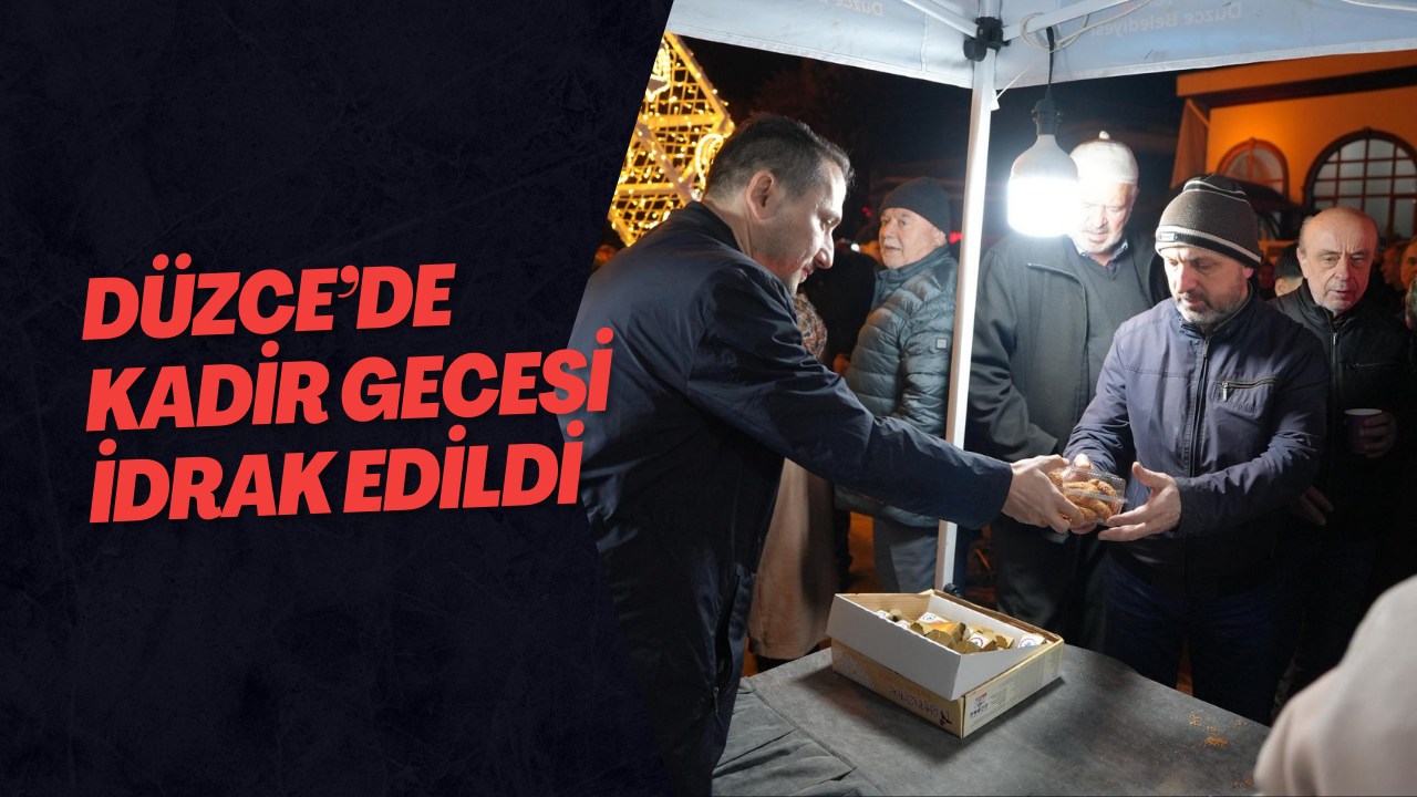 Düzce’de Kadir Gecesi İdrak Edildi 