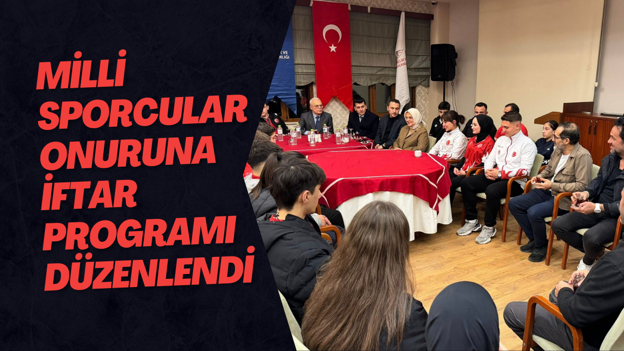 Milli Sporcular Onuruna İftar Programı Düzenlendi