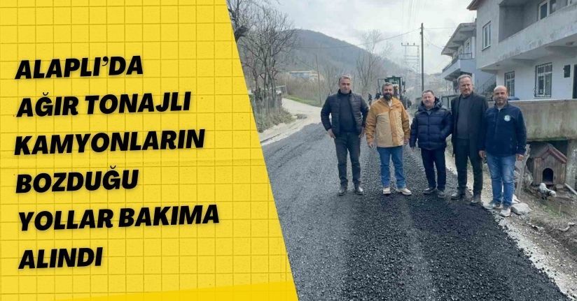 Alaplı’da ağır tonajlı kamyonların bozduğu yollar bakıma alındı