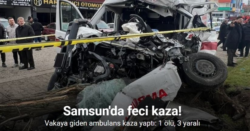 Vakaya giden ambulans kaza yaptı: 1 ölü, 3 yaralı