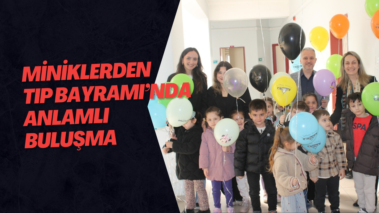 Miniklerden Tıp Bayramı’nda Anlamlı Buluşma