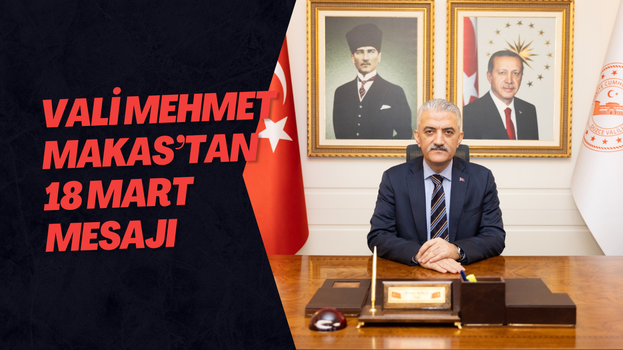 Vali Mehmet Makas’tan  18 Mart mesajı