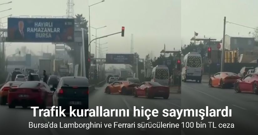 Bursa’da Lamborghini ve Ferrari sürücülerine 100 bin TL ceza