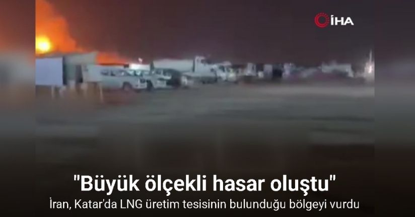 İran'dan Katar'da dünyanın en büyük LNG üretim tesisinin bulunduğu bölgeye füze saldırısı