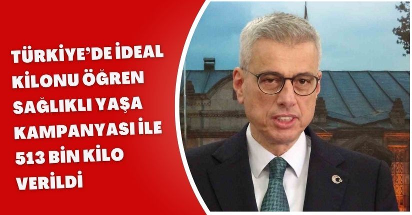 Türkiye’de ideal kilonu öğren sağlıklı yaşa kampanyası ile 513 bin kilo verildi