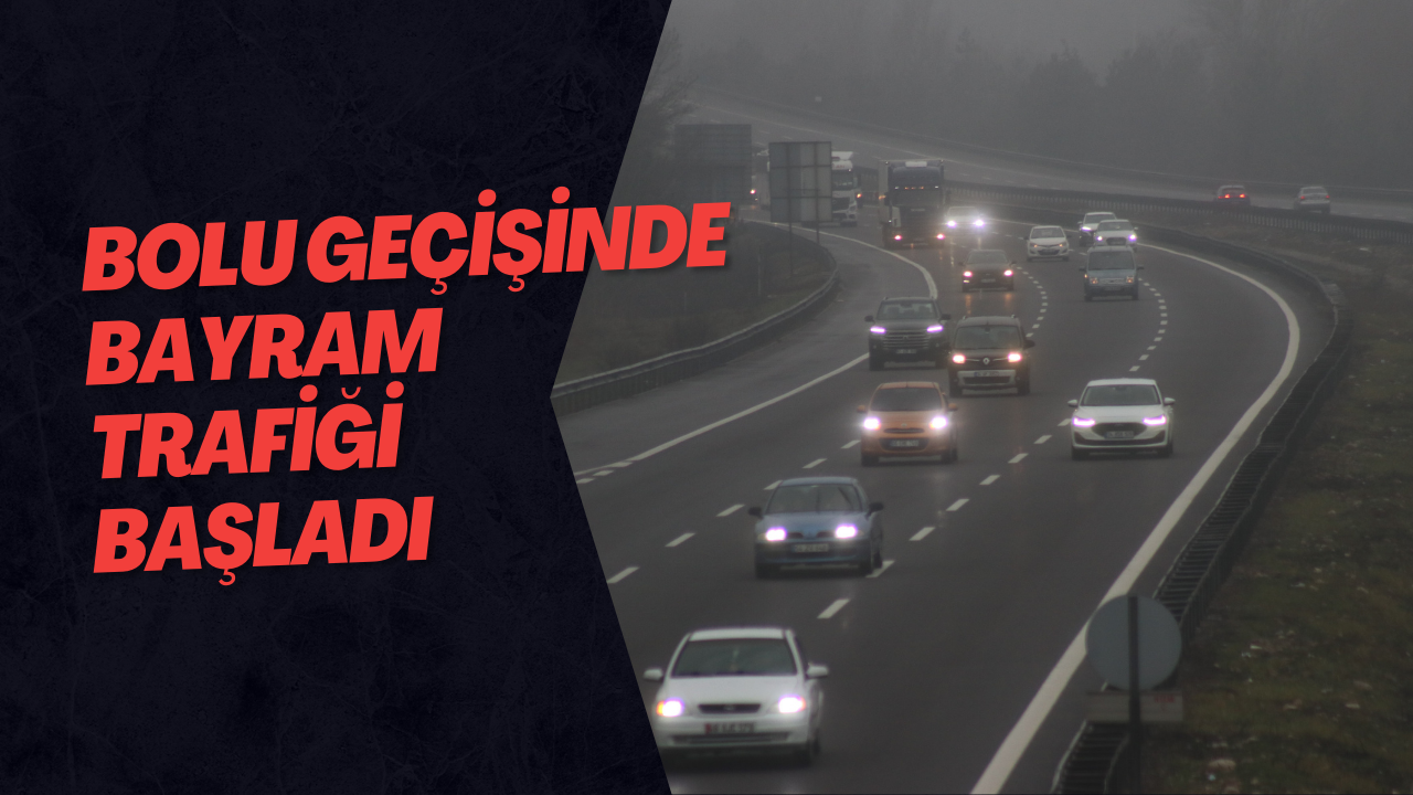 Bolu Geçişinde Bayram Trafiği Başladı