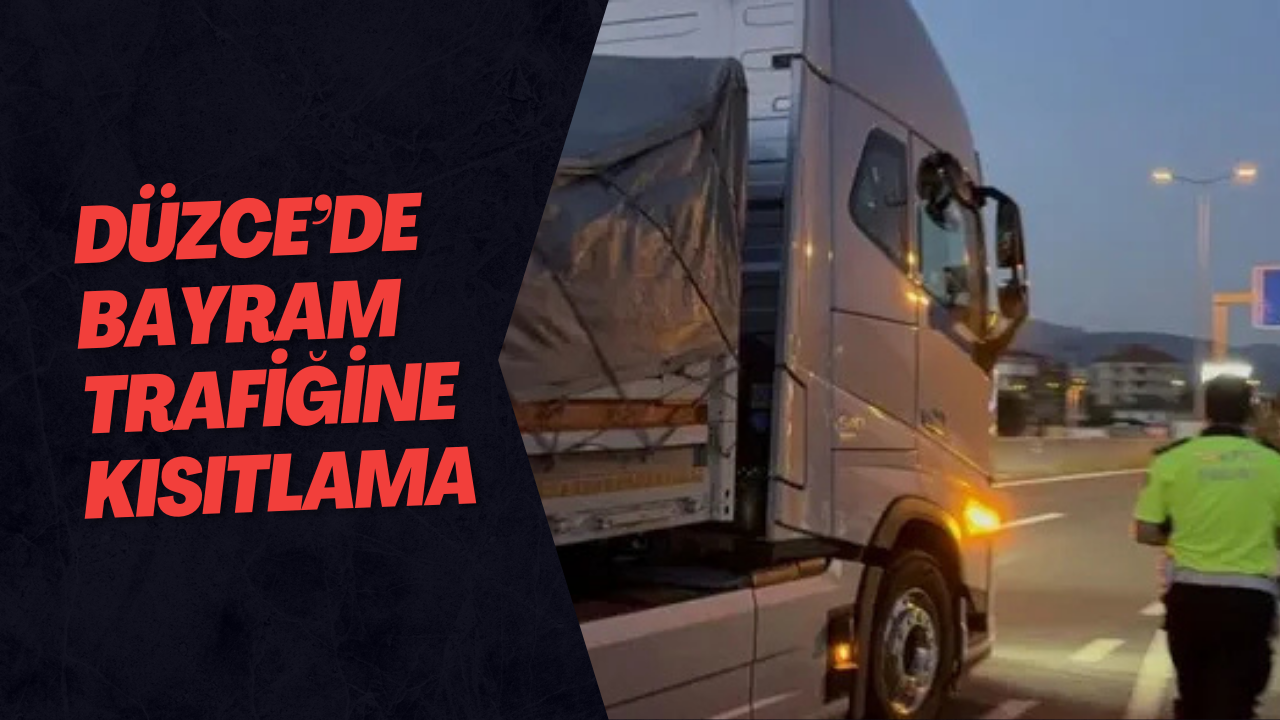 Düzce’de Bayram Trafiğine Kısıtlama