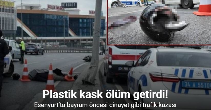 Plastik kask ölüm getirdi