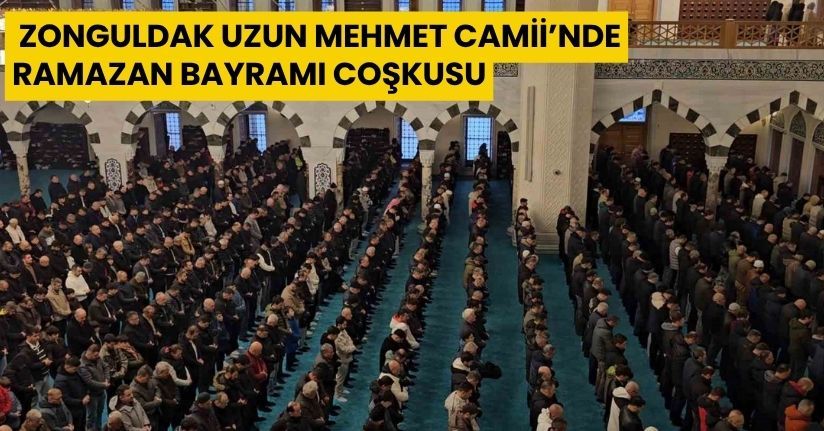 Zonguldak Uzun Mehmet Camii’nde Ramazan Bayramı coşkusu