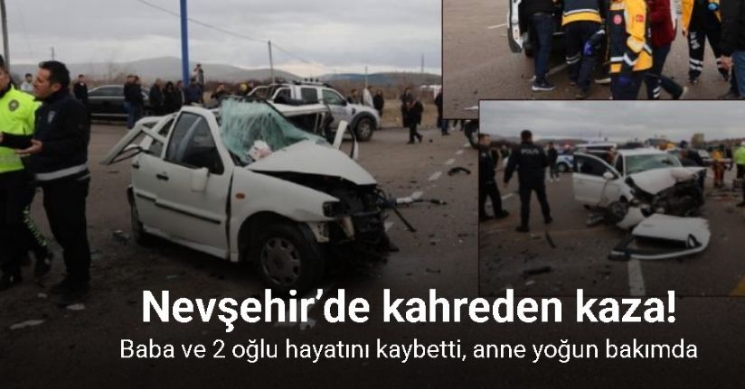Nevşehir’de zincirleme kaza: Ölü sayısı 3’e yükseldi, 6 yaralı