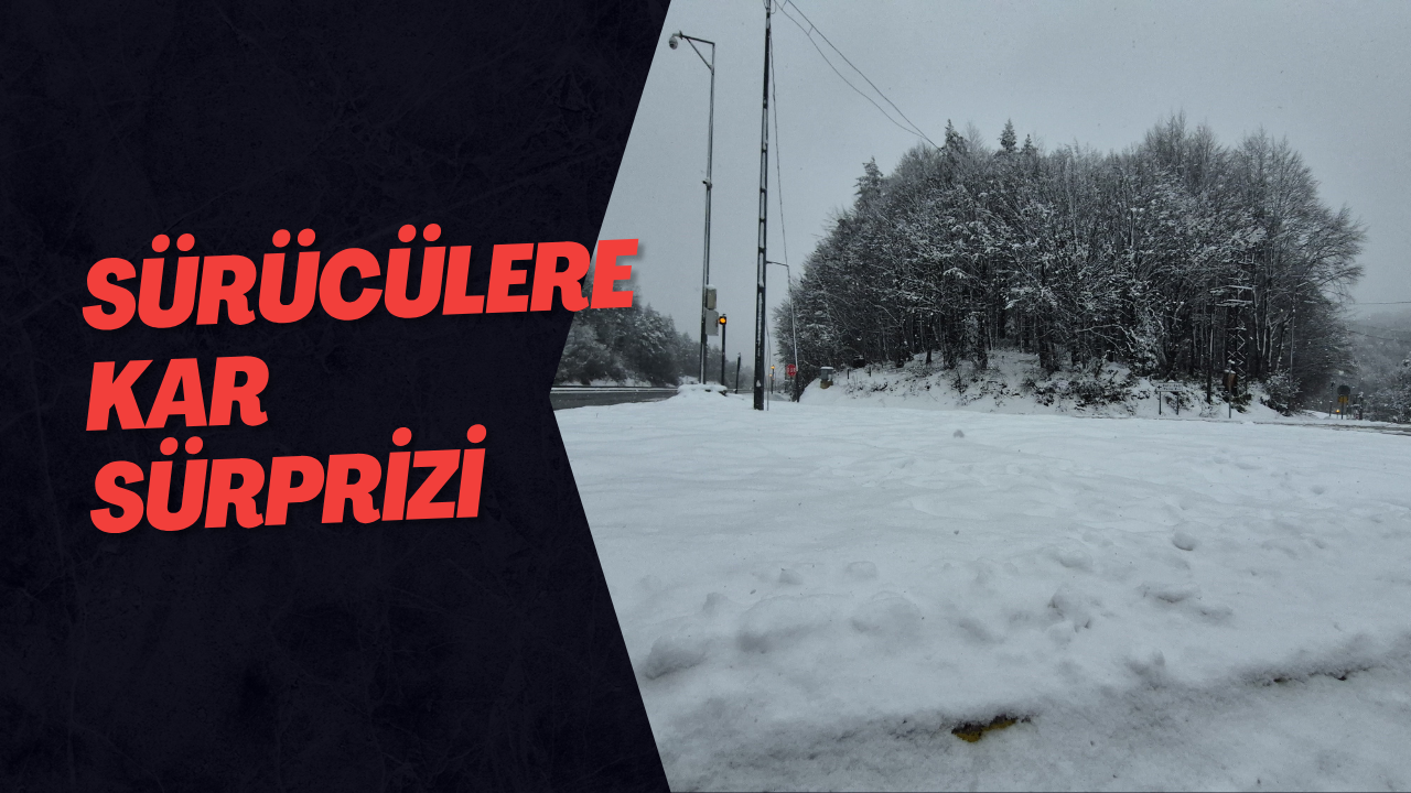 Sürücülere Kar Sürprizi