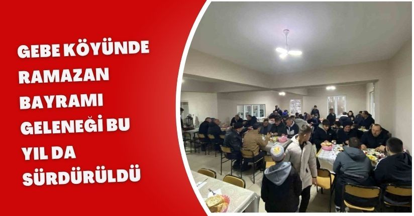 Gebe köyünde Ramazan Bayramı geleneği bu yıl da sürdürüldü