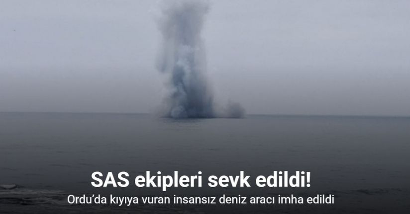 Ordu’da kıyıya vuran insansız deniz aracı imha edildi