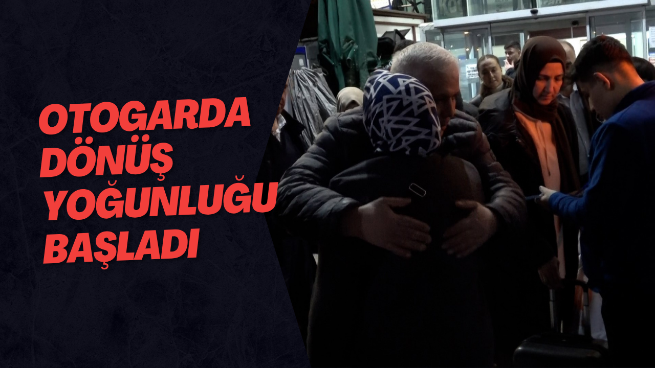 Otogarda Dönüş Yoğunluğu Başladı