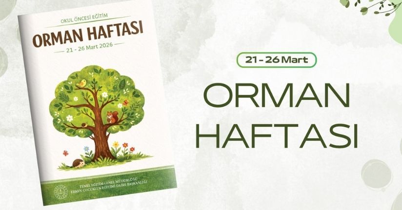 Okul öncesine yönelik 'Orman Haftası Etkinlik Takvimi' hazırlandı