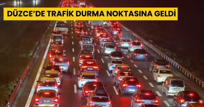 Düzce’de trafik durma noktasına geldi