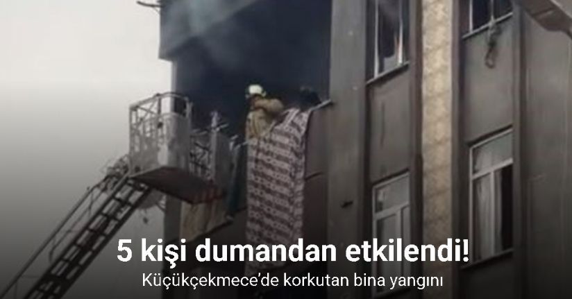 Küçükçekmece’de korkutan yangın: 5 kişi dumandan etkilendi