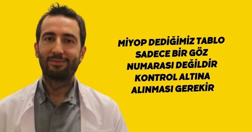 Miyop dediğimiz tablo sadece bir göz numarası değildir, kontrol altına alınması gerekir
