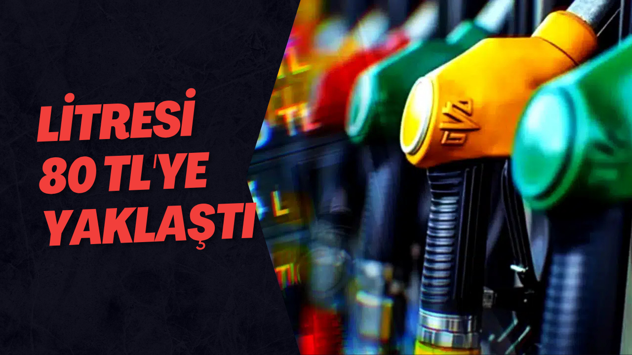 Litresi 80 TL'ye Yaklaştı