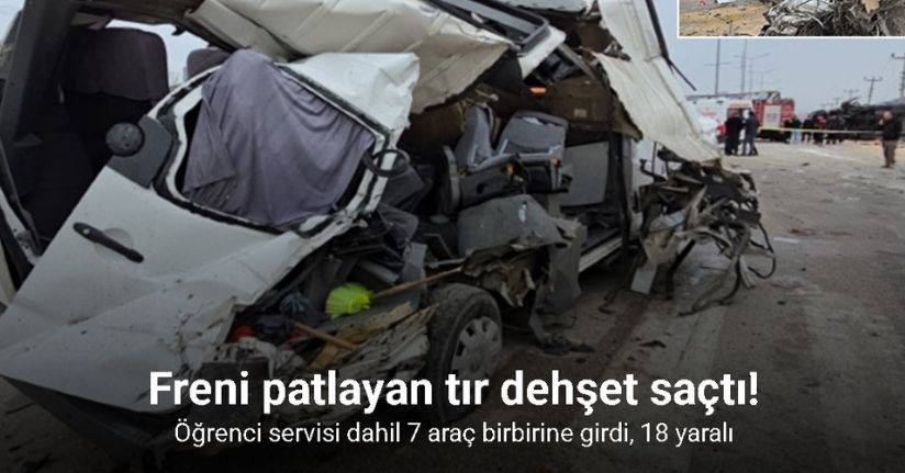 Freni patlayan tır dehşet saçtı: Öğrenci servisi dahil 7 araç birbirine girdi, 18 yaralı