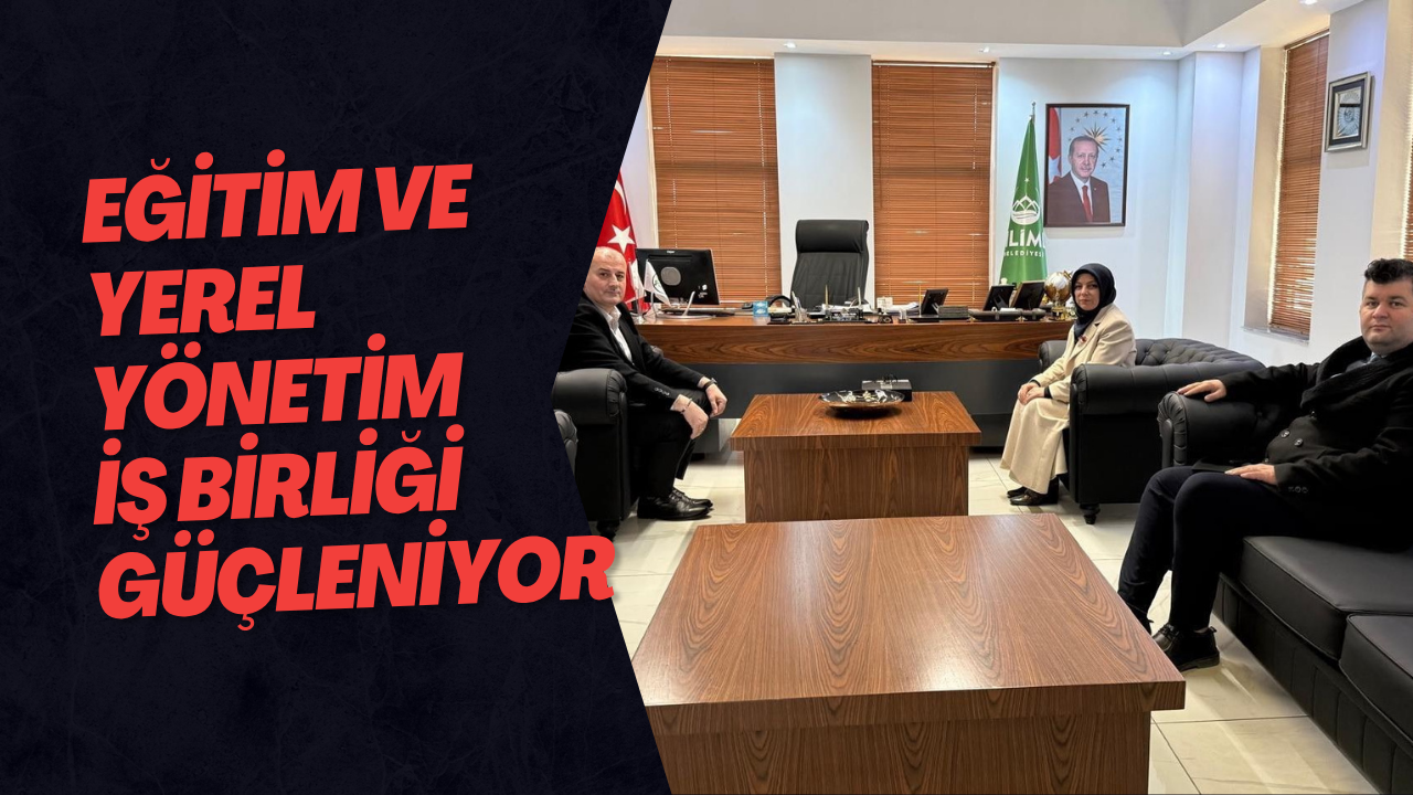 Eğitim Ve Yerel Yönetim İş Birliği Güçleniyor