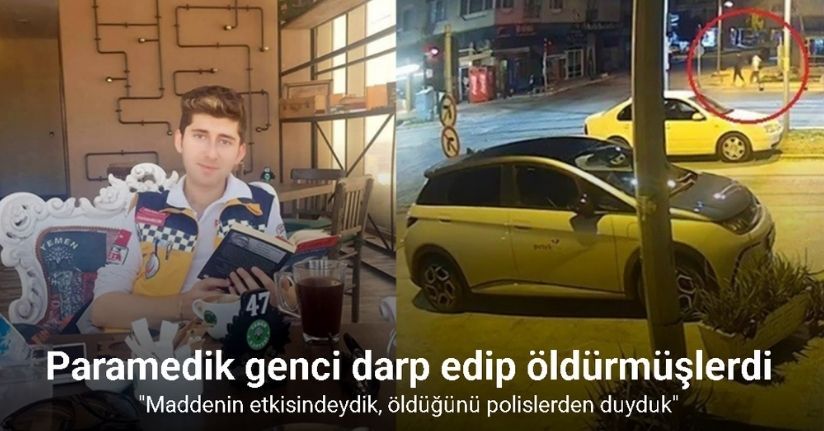 Paramedik genci darp edip öldürdüler