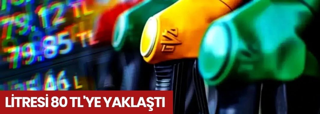 Litresi 80 TL'ye Yaklaştı