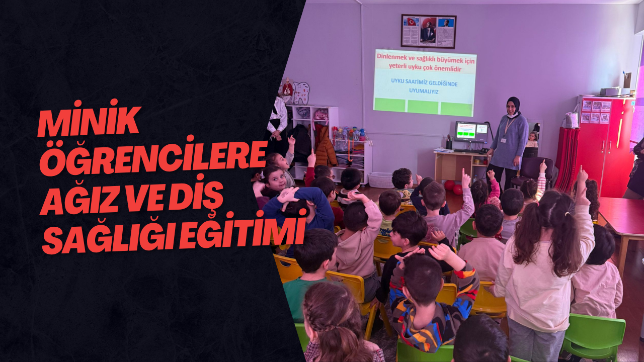 Minik Öğrencilere Ağız ve Diş Sağlığı Eğitimi