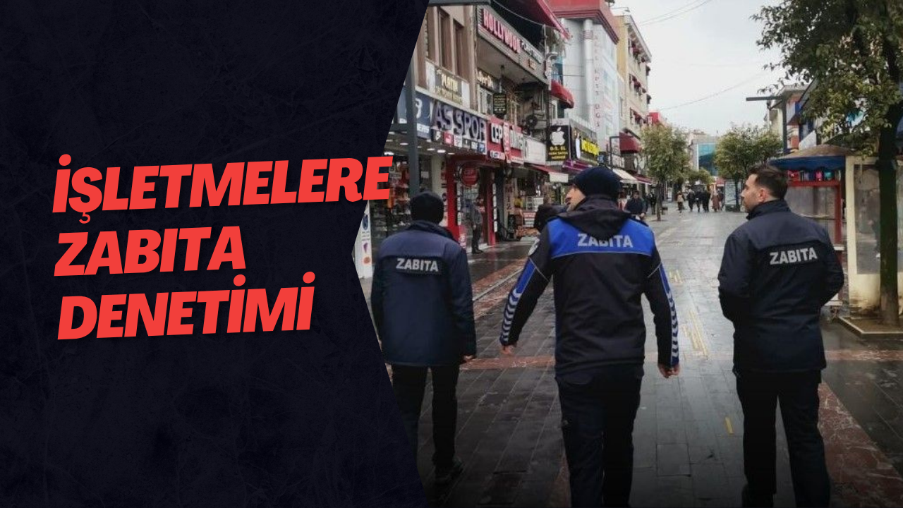 İşletmelere Zabıta Denetimi