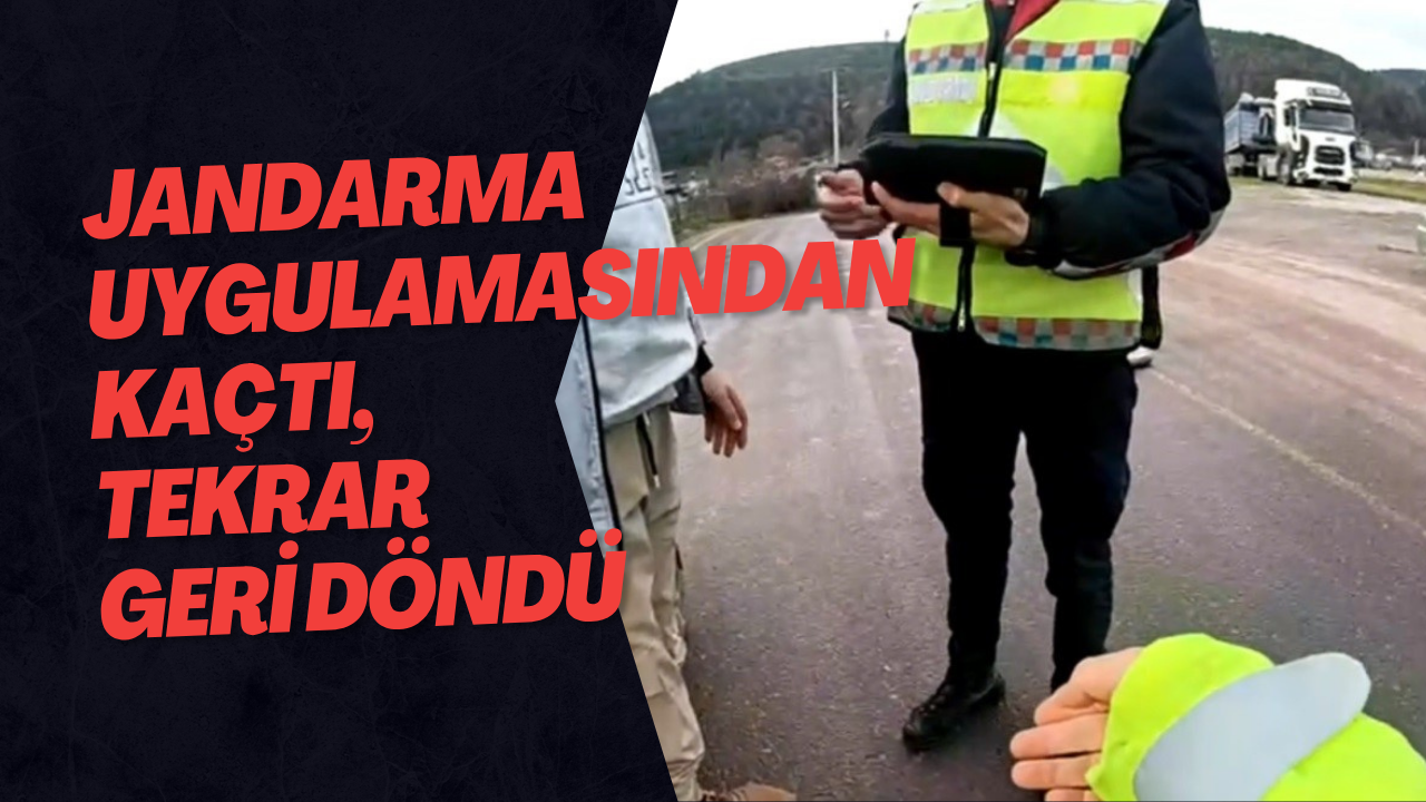 Jandarma Uygulamasından Kaçtı, Tekrar Geri Döndü