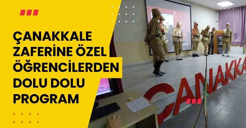 Çanakkale zaferine özel öğrencilerden dolu dolu program