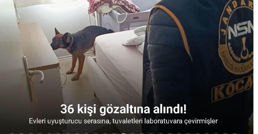 Evleri uyuşturucu serasına, tuvaletleri laboratuvara çevirmişler: 36 gözaltı