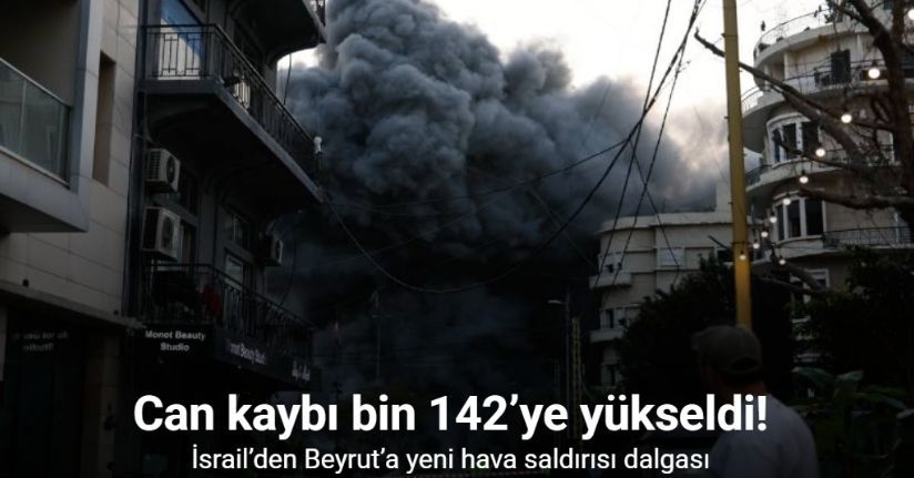 İsrail’in Lübnan saldırılarında can kaybı bin 142’ye yükseldi