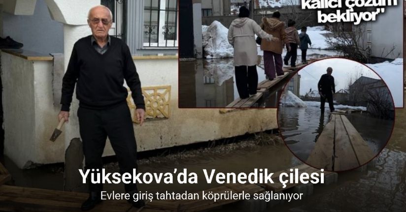Yüksekova’da Venedik çilesi: Evlere giriş tahtadan köprülerle sağlanıyor
