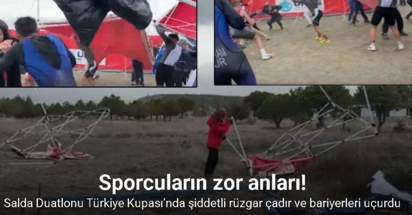 Salda Duatlonu Türkiye Kupası’nda şiddetli rüzgar çadır ve bariyerleri böyle uçurdu