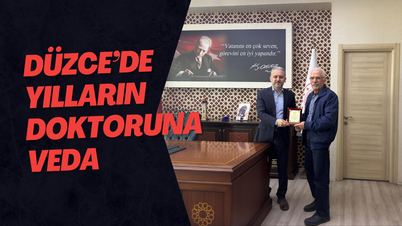 Düzce’de Yılların Doktoruna Veda