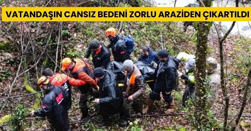 Vatandaşın cansız bedeni zorlu araziden çıkartıldı