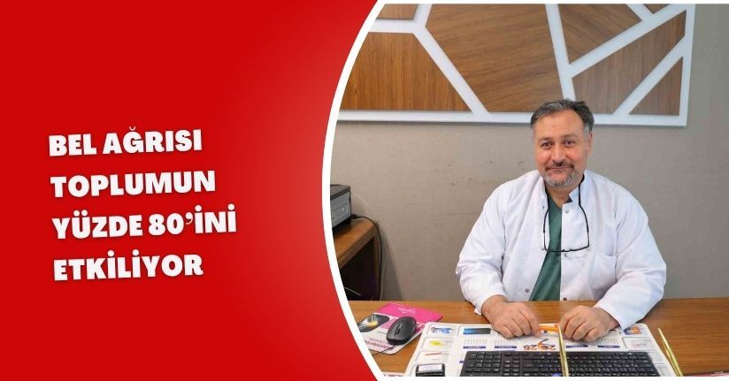 Bel ağrısı toplumun yüzde 80’ini etkiliyor