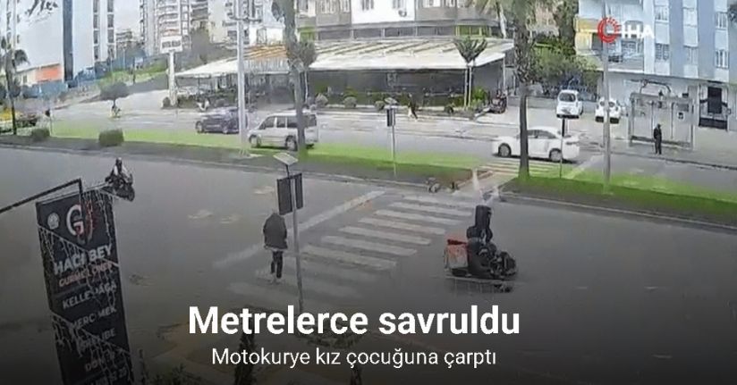 Motokurye kız çocuğuna çarptı, o anlar güvenlik kamerasında