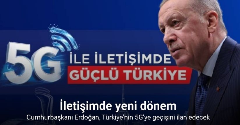 Cumhurbaşkanı Erdoğan, Türkiye’nin 5G’ye geçişini ilan edecek