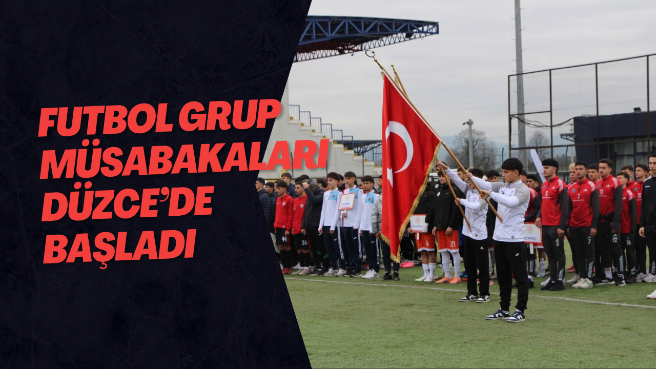 Futbol Grup Müsabakaları Düzce’de Başladı