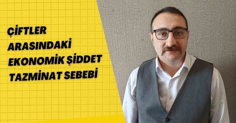 Çiftler arasındaki ekonomik şiddet tazminat sebebi
