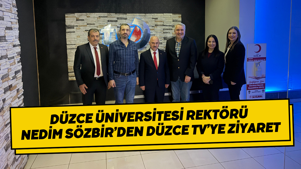 Düzce Üniversitesi Rektörü Nedim Sözbir’den Düzce TV’ye Ziyaret